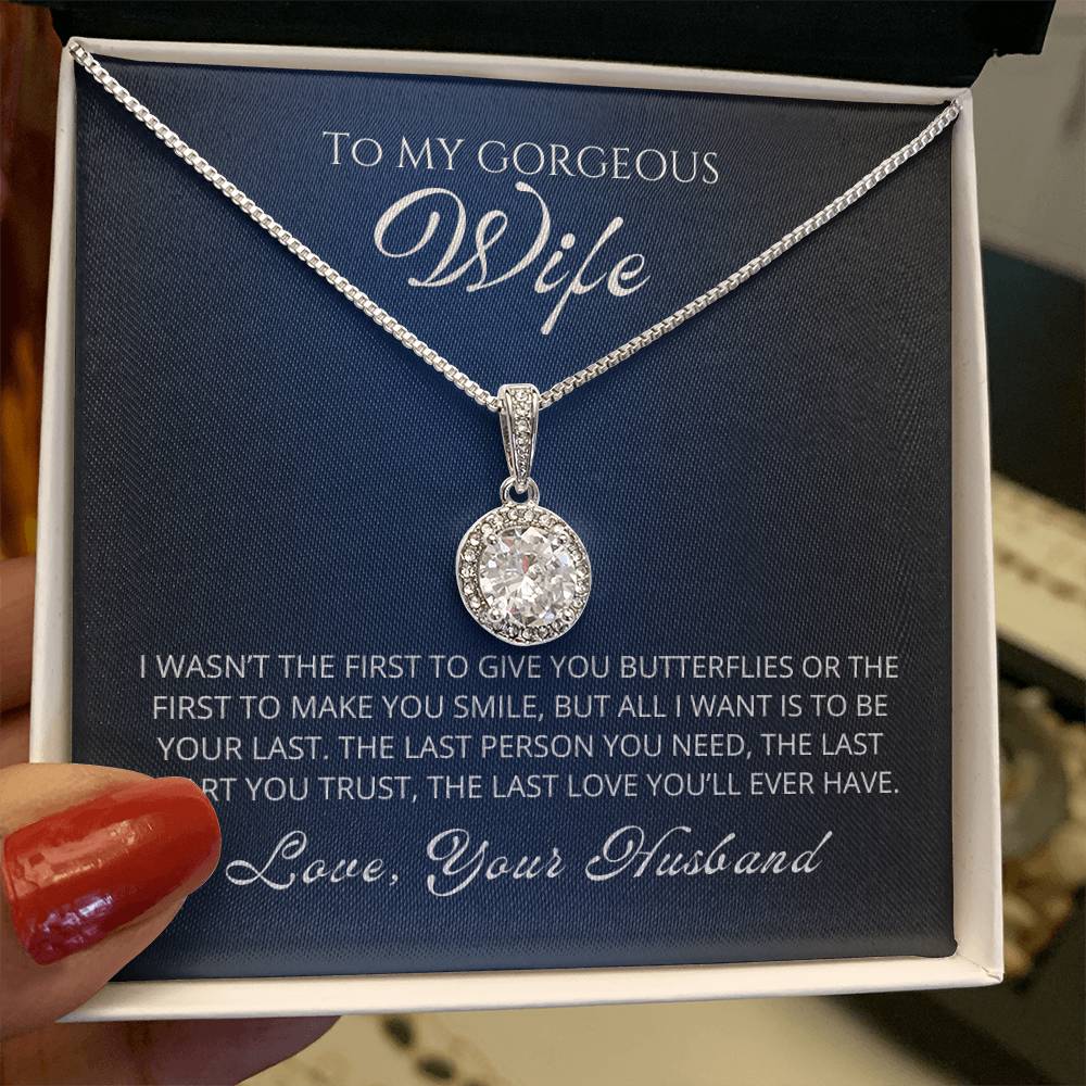 To My Wife - I wasn't the first to give you butterflies or the first to make you smile - Necklace