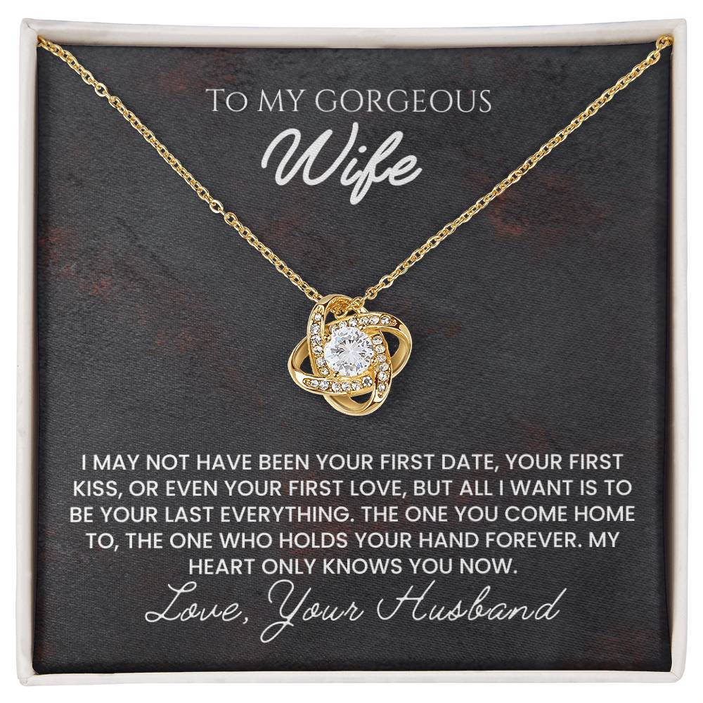 To My Wife - I may not have been your first date, your first kiss - Necklace