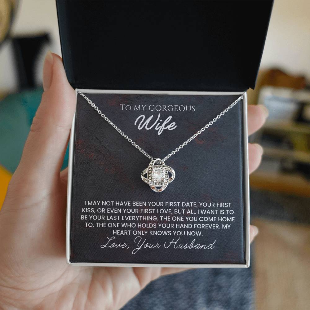 To My Wife - I may not have been your first date, your first kiss - Necklace