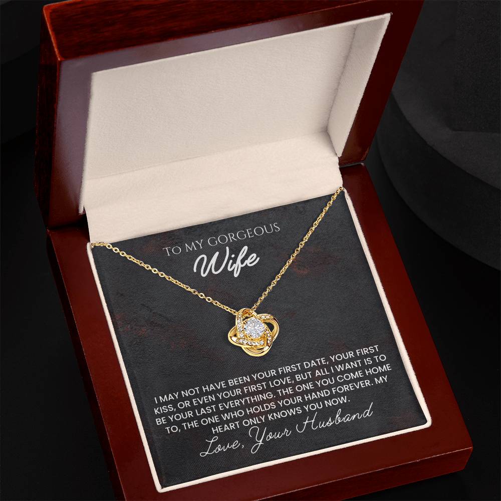 To My Wife - I may not have been your first date, your first kiss - Necklace