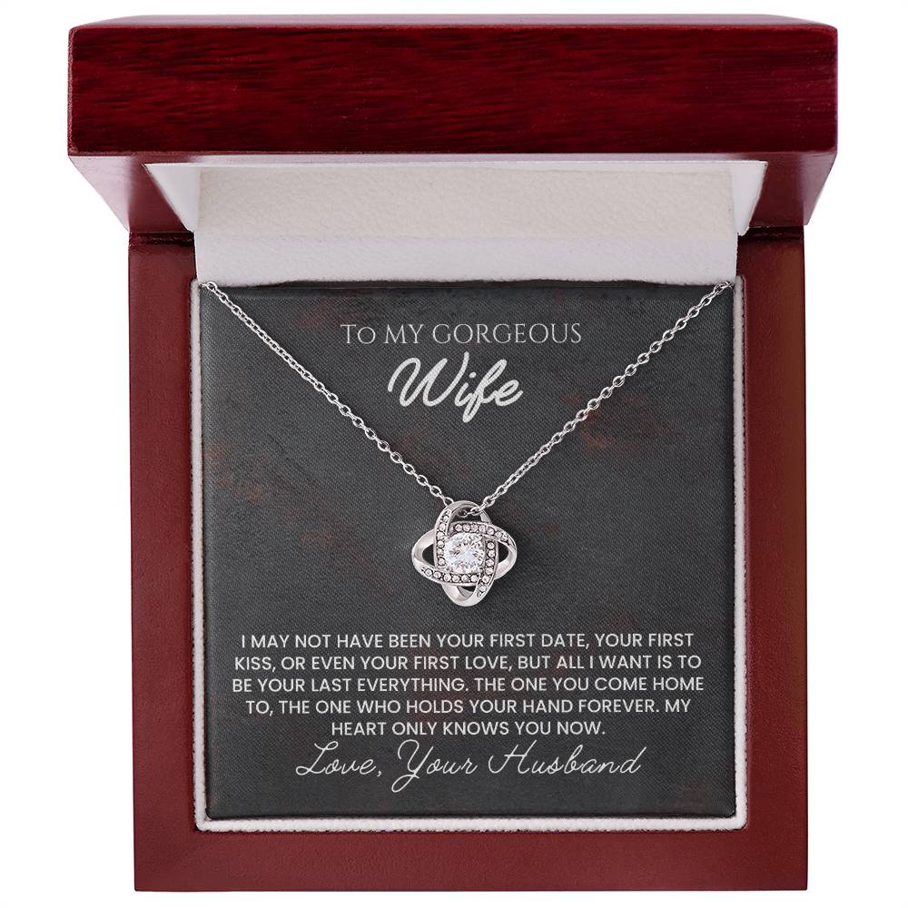 To My Wife - I may not have been your first date, your first kiss - Necklace