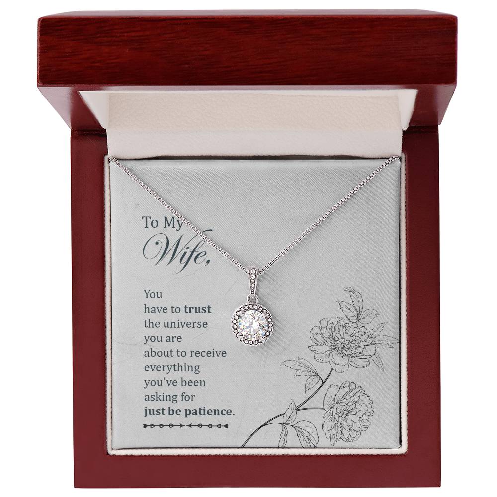 To my wife, You have to trust the universe you are... Necklace