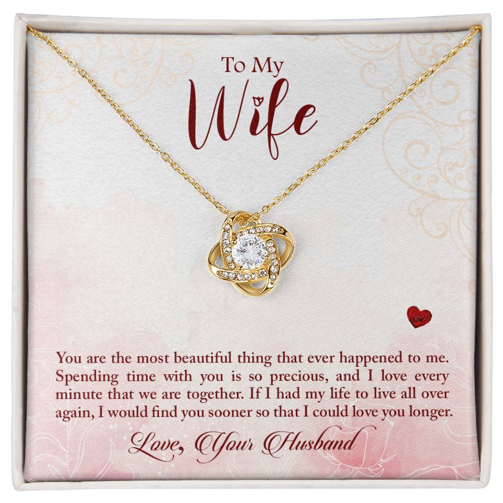 To My Wife - You are the most beautiful thing that ever happened to me. Necklace.