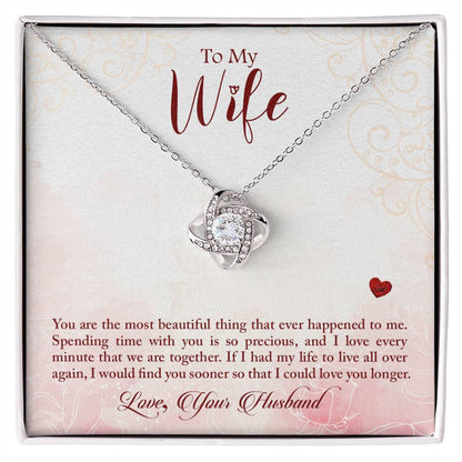 To My Wife - You are the most beautiful thing that ever happened to me. Necklace.