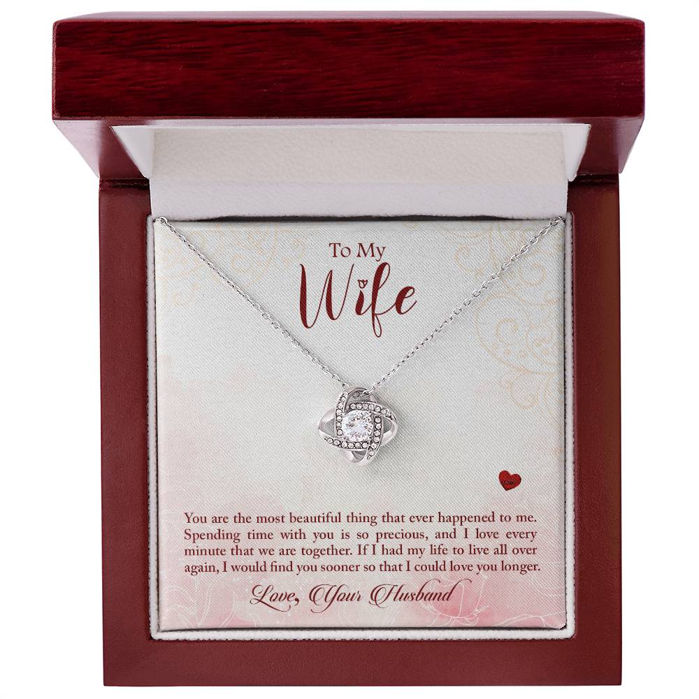 To My Wife - You are the most beautiful thing that ever happened to me. Necklace.